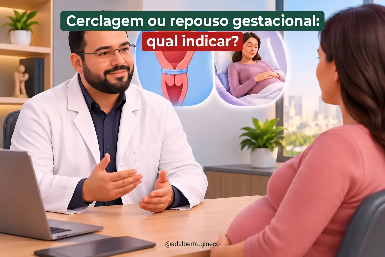 Cerclagem ou repouso gestacional: qual indicar?